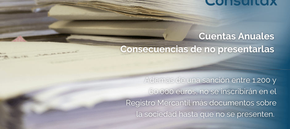 Consecuencias Y Sanciones Por No Presentar Las Cuentas Anuales Consultax