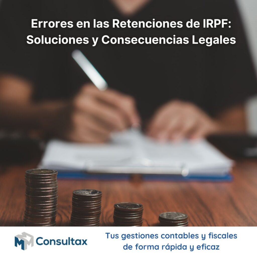 Errores en las Retenciones de IRPF: Soluciones y Consecuencias Legales