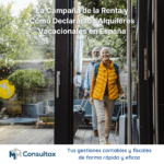 La Campaña de la Renta y Cómo Declarar los Alquileres Vacacionales en España