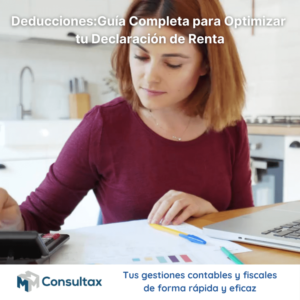 Deducciones: Guía Completa para Optimizar tu Declaración de Renta