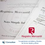 Cómo subsanar las cuentas anuales devueltas por el Registro Mercantil