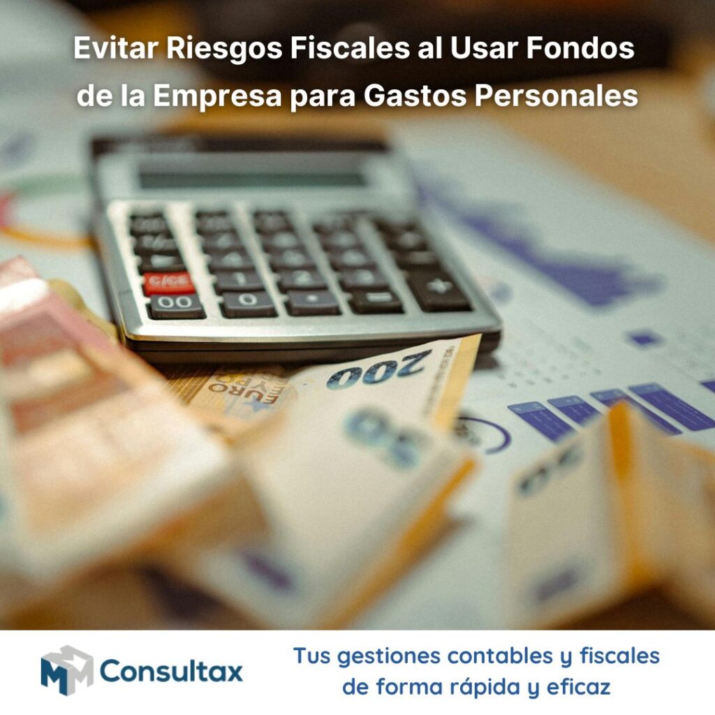 Evitar Riesgos Fiscales al Usar Fondos de la Empresa para Gastos Personales