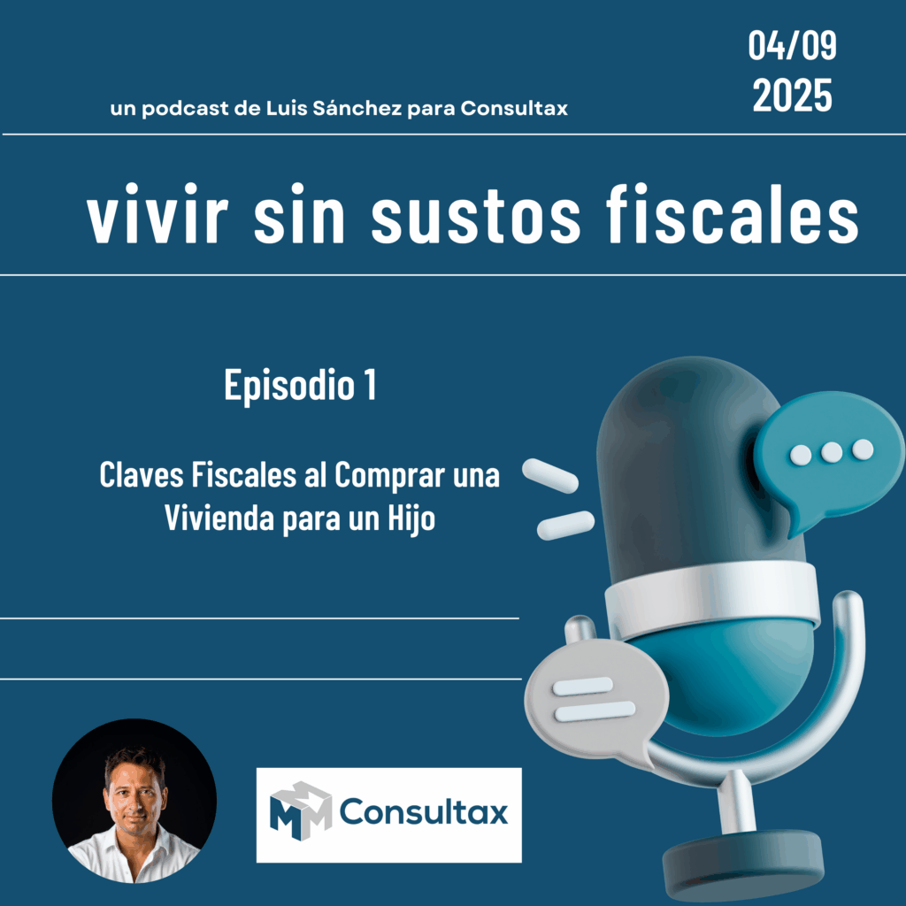 Episodio 1.  Claves Fiscales al Comprar una Vivienda para un Hijo