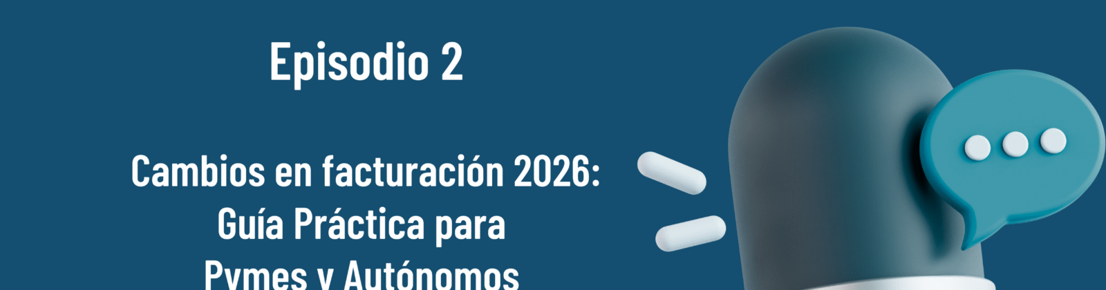 Facturación Electrónica 2026: El Cambio que Autónomos y Pymes No Pueden Ignorar
