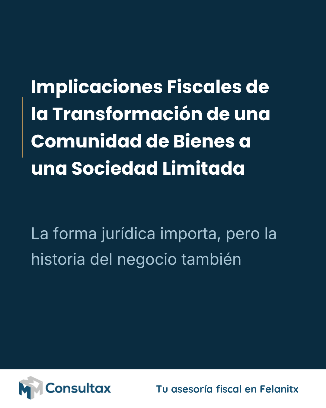 Implicaciones Fiscales de la Transformación de una Comunidad de Bienes a una Sociedad Limitada